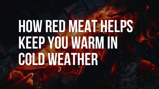 How Red Meat Helps Keep You Warm in Cold Weather